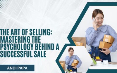 The Art of Selling: Mastering the Psychology Behind a Successful Sale